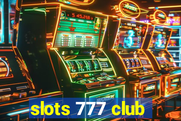 slots 777 club